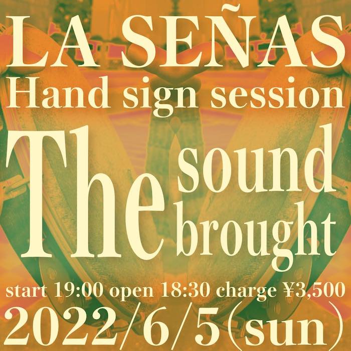 LA SEÑAS Session “The sound brought”